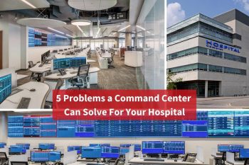 5 Problems a Command Center Can Solve For Your Hospital