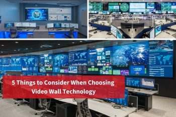 5 Things to Consider When Choosing Video Wall Technology