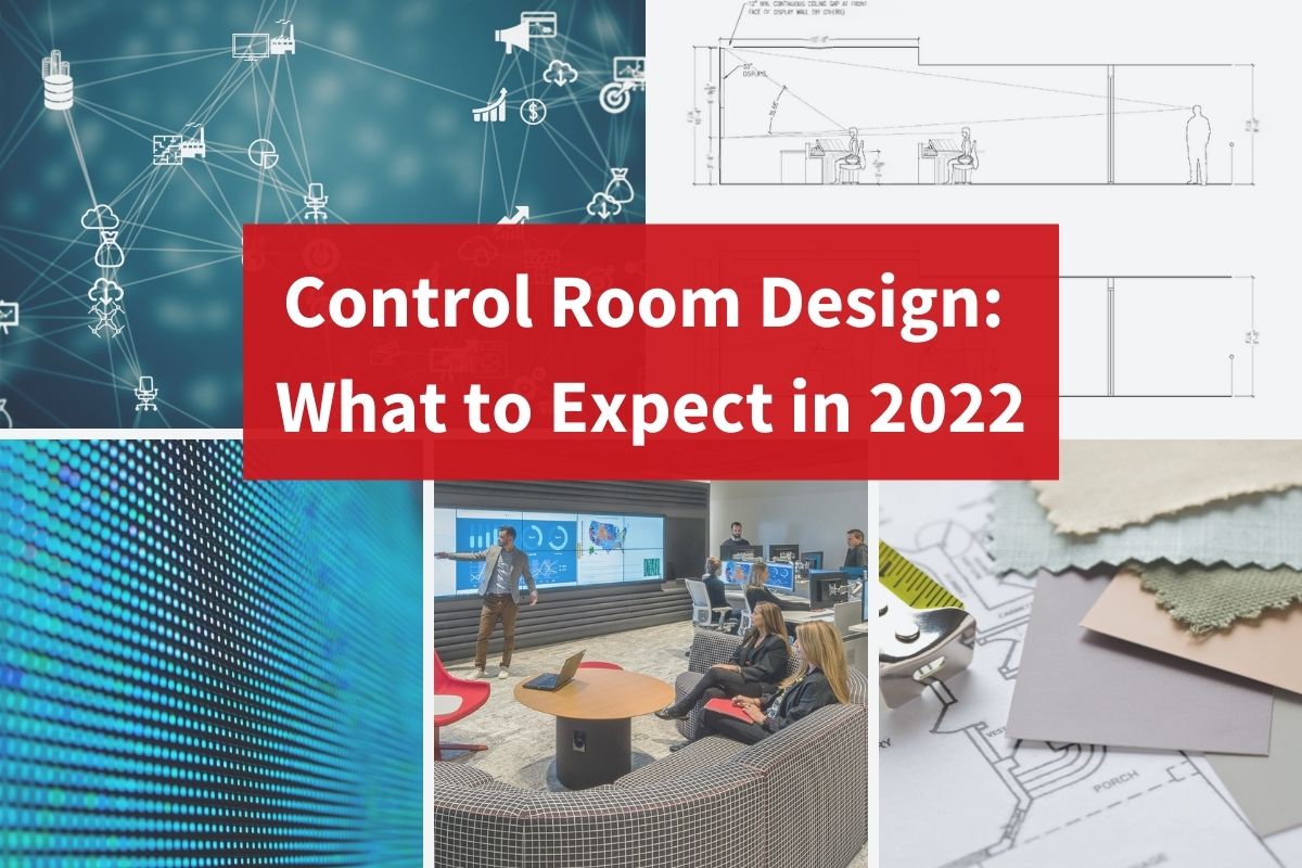 Control Room Design: What to Expect in 2022