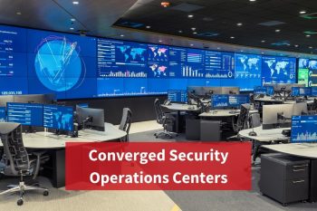 Converged Security Operations Centers