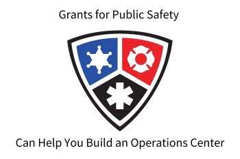 Grants for Public Safety Can Help You Build an Operations Center