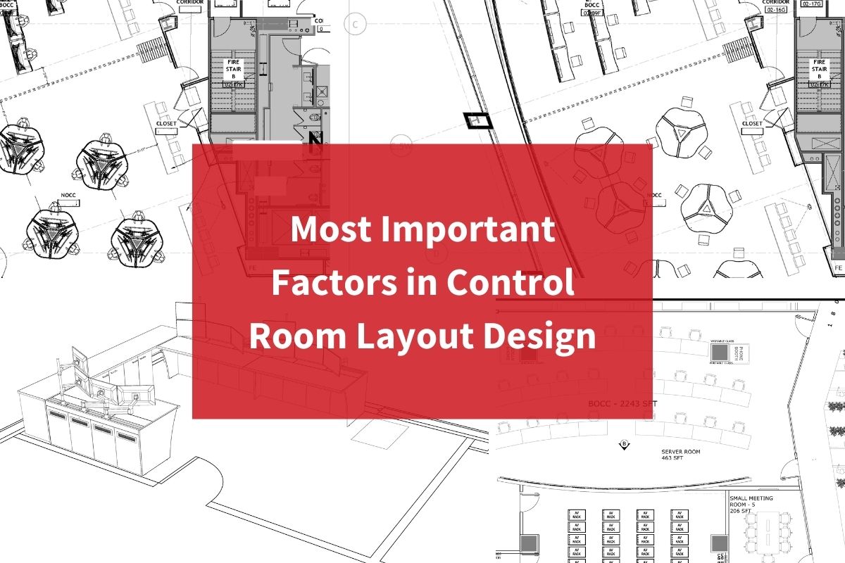 Most Important Factors in Control Room Layout Design