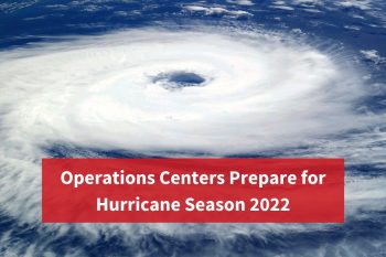 Operations Centers Prepare for Hurricane Season 2022