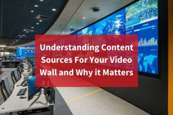 Understanding Content Sources For Your Video Wall and Why it Matters