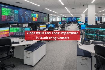 Video Walls and Their Importance in Monitoring Centers