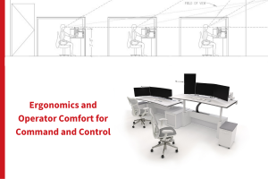 Ergonomics and Operator Comfort for Command and Control