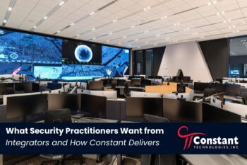 What Security Practitioners Want from Integrators and How Constant Delivers